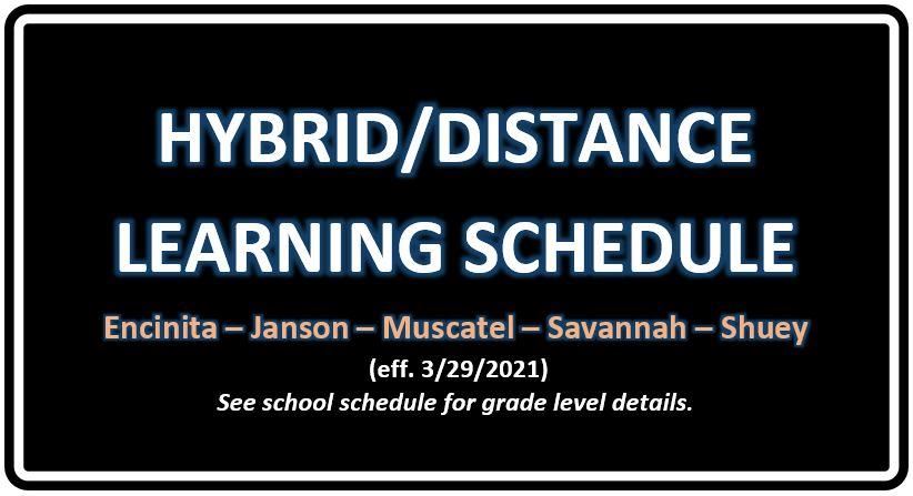 Hybrid/Distance Learning Schedule (All Schools - eff. 3/29/21) 